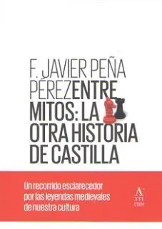 ENTRE MITOS: LA OTRA HISTORIA  DE CASTILLA