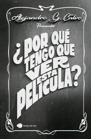 ¿POR QUÈ TENGO QUE VER ESTA PELÍCULA?