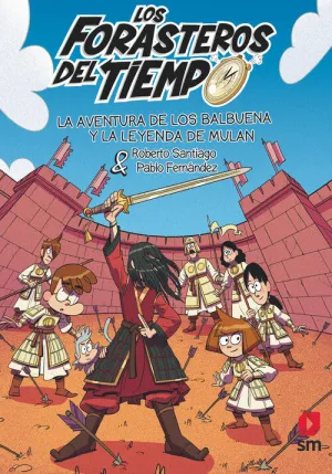 FORASTEROS DEL TIEMPO 19, LOS: LA AVENTURA DE LOS BALBUENA Y LA LEYENDA DE MULAN