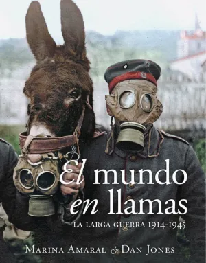 MUNDO EN LLAMAS, EL. LA LARGA GUERRA 1914-195