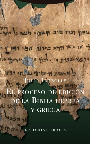 EL PROCESO DE EDICION DE LA BIBLIA HEBREA Y GRIEGA