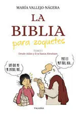 LA BIBLIA PARA ZOQUETES TOMO I