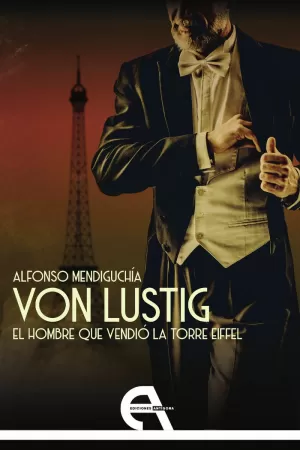 VON LUSTIG. EL HOMBRE QUE VENDIÓ LA TORRE EIFFEL