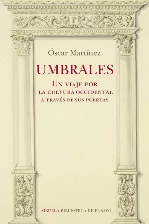 UMBRALES. UN VIAJE POR LA CULTURA OCCIDENTAL A TRAVÉS DE SUS PUERTAS