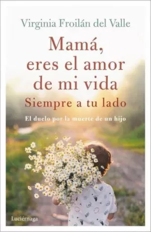 MAMA ERES EL AMOR DE MI VIDA