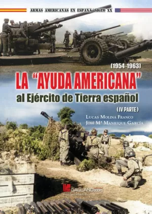 AYUDA AMERICANA AL EJERCITO DE TIERRA ESPAÑOL, LA