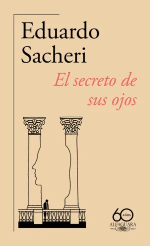 SECRETO DE SUS OJOS (60.º ANIVERSARIO DE ALFAGUARA)