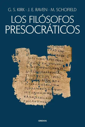 LOS FILÓSOFOS PRESOCRÁTICOS. HISTORIA CRÍTICA CON SELECCIÓN DE TEXTOS