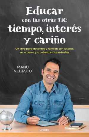 EDUCAR CON LAS OTRAS TIC: TIEMPO, INTERÉS Y CARIÑO