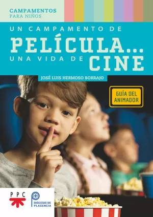 UN CAMPAMENTO DE PELÍCULA UNA VIDA DE CINE. GUÍA DEL ANIMADOR