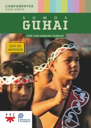 SOMOS GUHAI. GUÍA DEL ANIMADOR