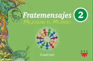 FRATEMENSAJES. 2. MEJORAR EL MUNDO