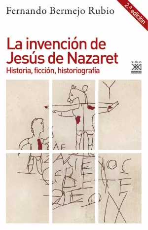 LA INVENCIÓN DE JESÚS DE NAZARET