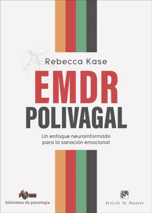 EMDR POLIVAGAL:ENFOQUE NEUROINFORMADO PARA SANACION