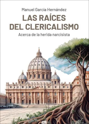 LAS RAICES DEL CLERICALISMO