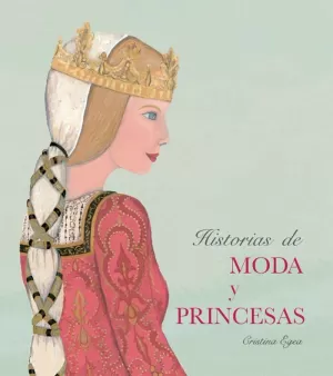 HISTORIAS DE MODA Y PRINCESAS