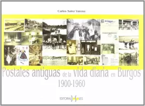 POSTALES ANTIGUAS DE LA VIDA DIARIA EN BURGOS 1900-1960