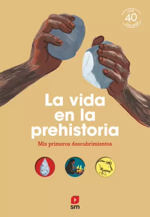 VIDA EN LA PREHISTORIA, LA